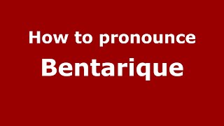 How to pronounce Bentarique