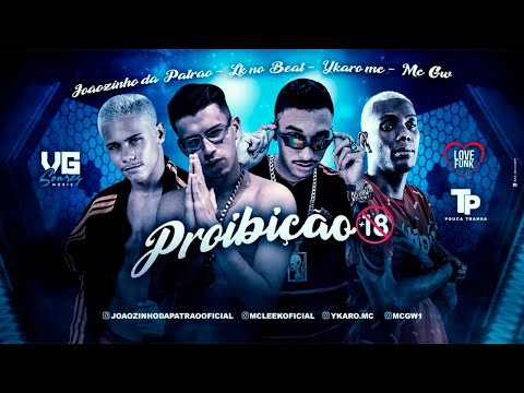 YKARO MC, JOÃOZINHO DA PATRÃO, LK NO BEAT E MC GW - PROIBIÇÃO🔞