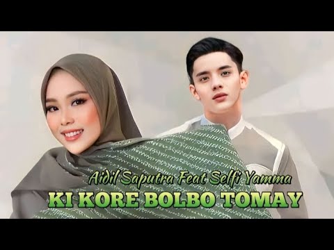 KI KORE BOLBO TOMAY - Aidil Saputra Feat Selfi Yamma