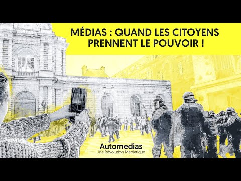 AUTO-MÉDIAS: QUAND LES CITOYENS PRENNENT LE POUVOIR #3 - YouTube