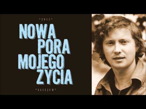 ELIZJUM - NOWA PORA MOJEGO ZYCIA + MAREK GRECHUTA (PROD. BANDYTA)