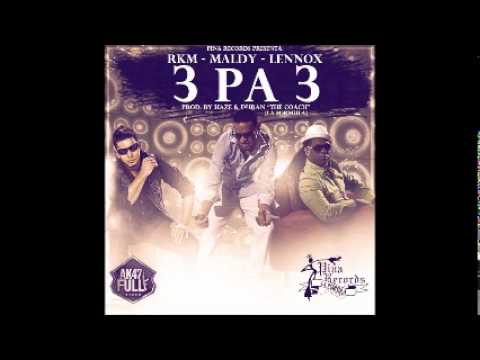 Rkm Ft. Maldy & Lennox - 3Pa´3 (Prod. Haze & Duran The Coach)