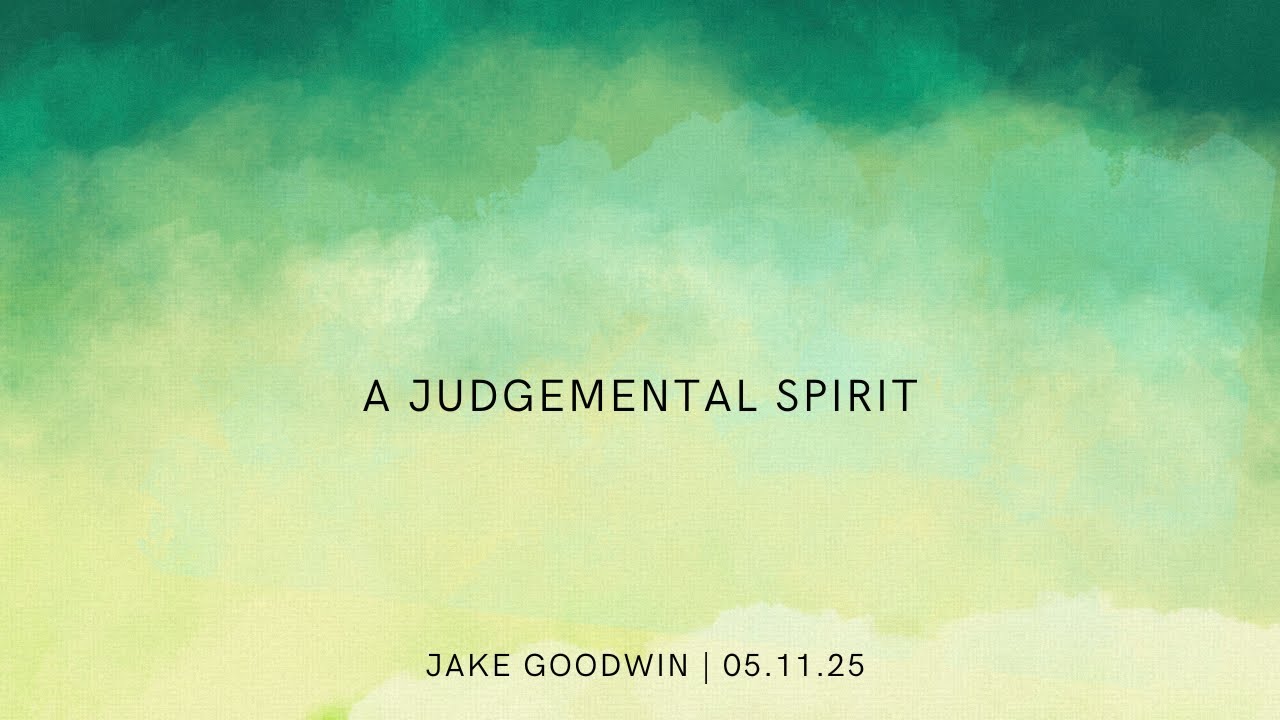 A Judgemental Spirit | Jake Goodwin | 05.11.25
