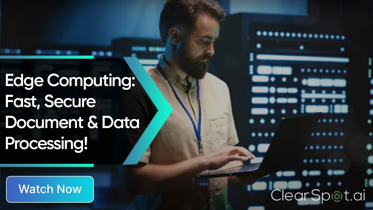 Edge Computing: Fast, Secure Document & Data Processing!