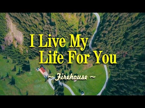 I Live My Life For You - Firehouse (KARAOKE VERSION)