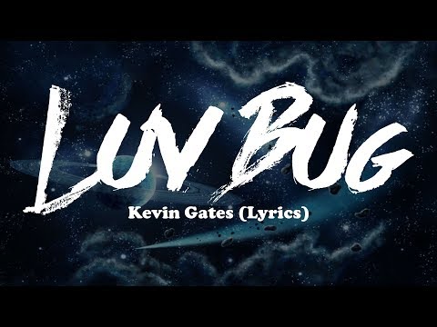 Kevin Gates - Luv Bug (Lyrics)
