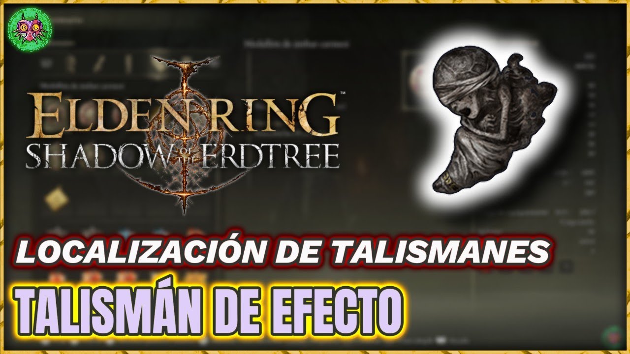 Localización TALISMÁN de EFECTO | Elden Ring: Shadow of the Erdtree Localización TALISMÁN de EFECTO | Elden Ring: Shadow of the Erdtree