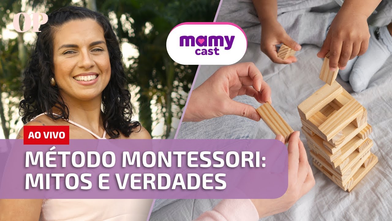 Método Montessori: O que é mito e o que é fato? | MamyCast