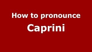 How to pronounce Caprini
