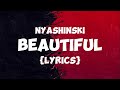 Nyashinski Beautiful Lyrics Video