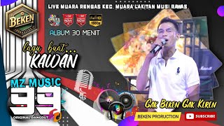 Download lagu MZ Music 99 | Lagu Buat Kawan | Live Muara Rengas MURA | Acara Bpk Edi Hartono | Beken Production mp3