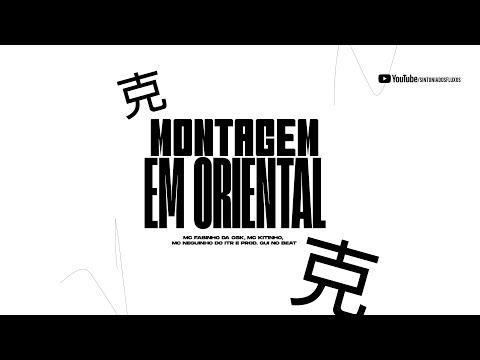 MONTAGEM ORIENTAL - MC Fabinho Da OSK, MC Kitinho, MC Neguinho Do ITR (Prod. Gui no Beat)