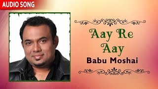 Aay Re Aay | Raghab Chatterjee | Babu Moshai | Bengali Songs 2018 | Atlantis Music
