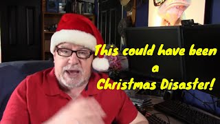 This could have been a Christmas disaster!