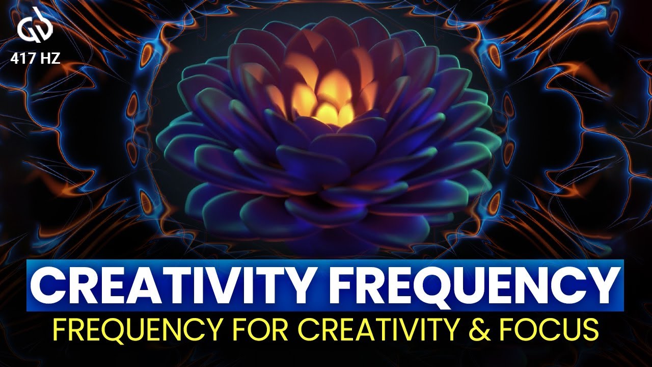 417 Hz Creativity Frequency: Solfeggio Frequency for Creativity & Focus