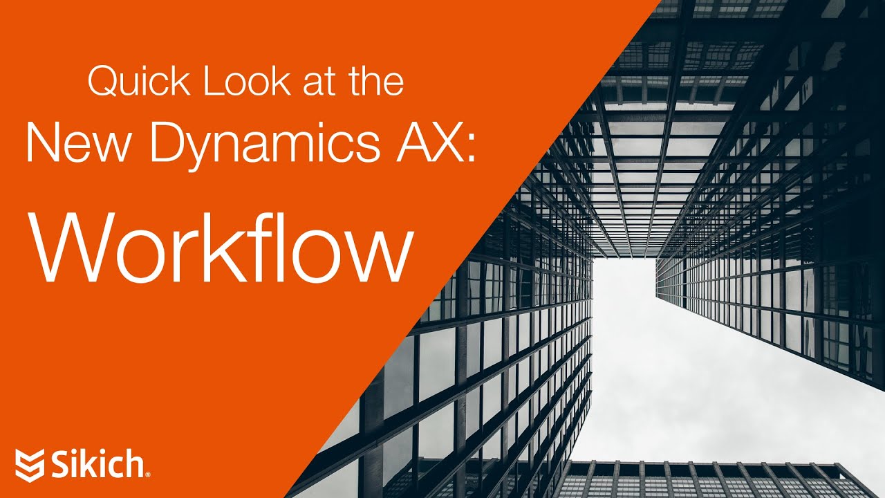 Quick Look at The New Dynamics AX - Workflow Demo | Sikich