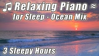 SLEEP MUSIC FOR BABIES DEEP RELAXATION Soft Slow Piano Ocean Mix Helps Baby Relax Sleeping Lullaby