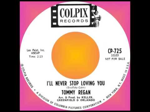 I’LL NEVER STOP LOVING YOU, Tommy Regan, Colpix #725  1964