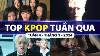 Top Kpop Nhiều Lượt Xem Nhất Tuần Qua | Tuần 4 - Tháng 3 (2024)