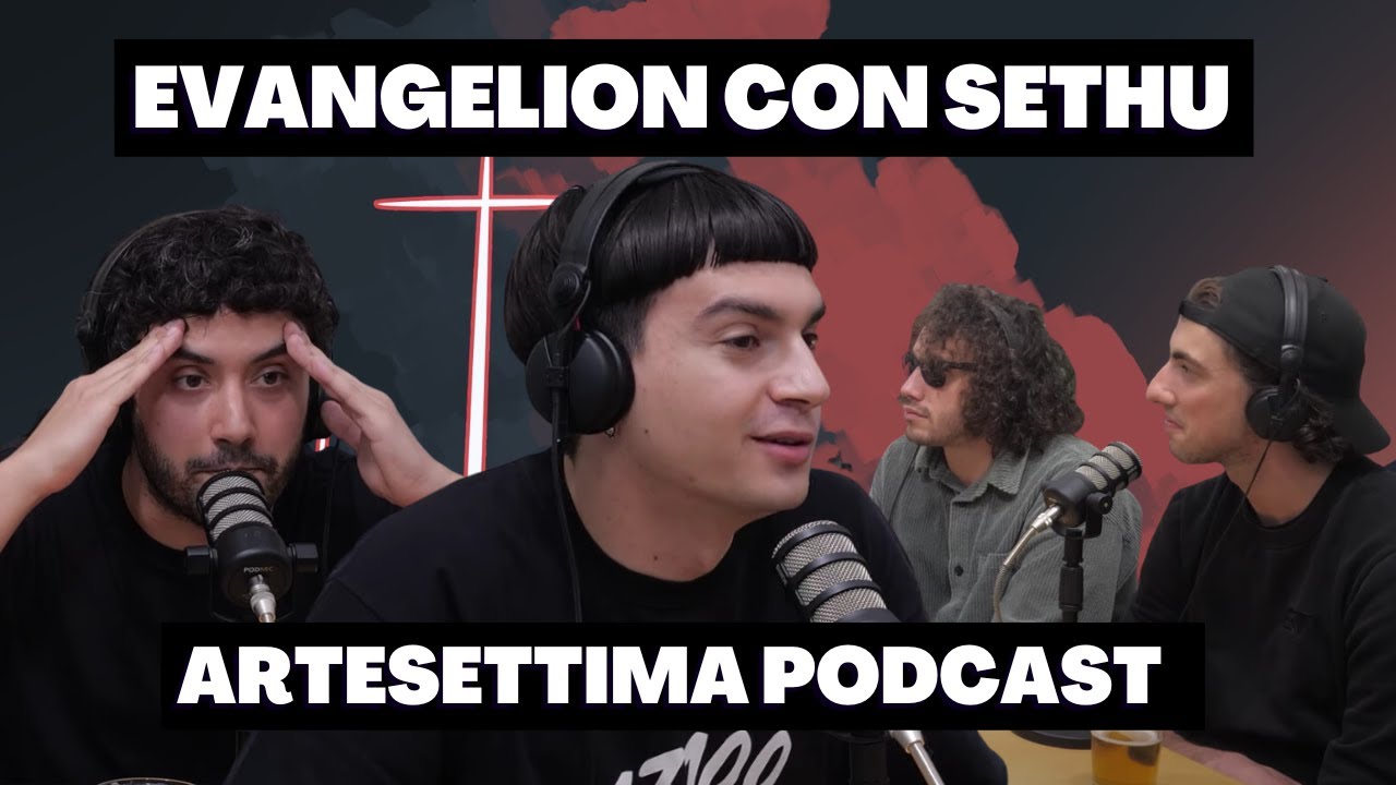 Ep.35 Evangelion con @sethuisinhell - ArteSettima Podcast