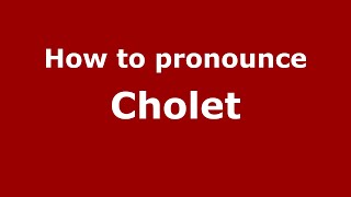 How to pronounce Cholet
