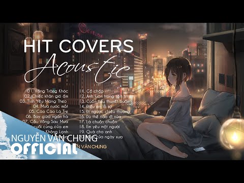 Vầng Trăng Khóc - Những Bản Nhạc Cover Acoustic Thế Hệ 8x 9x Nhẹ Nhàng Nghe Mãi Không Chán