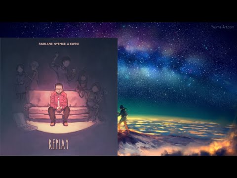 Fairlane, Syence & Kwesi - Replay