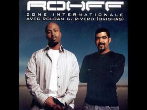 ♫♪ ROHFF - ZONE INTERNATIONALE FT ROLDAN DE ORISHAS (2004) RARE QUALITEE HQ  ♫♪