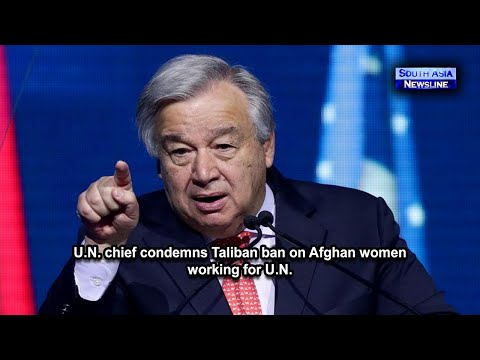 U.N. chief condemns Taliban ban on Afghan women working for U.N.