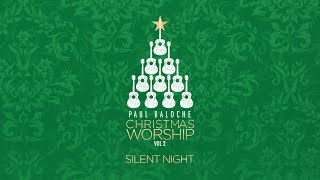 "Silent Night" from Paul Baloche (OFFICIAL LYRIC VIDEO)