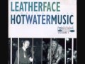 Leatherface - Eat Her Face