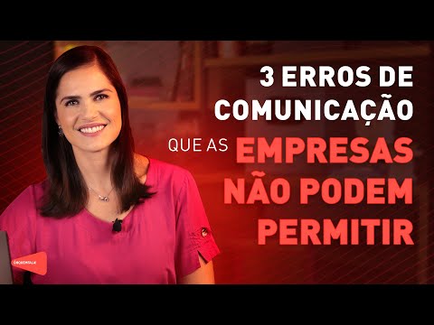 COMUNICAÇÃO EMPRESARIAL - NÃO COMETA ESSES 3 ERROS