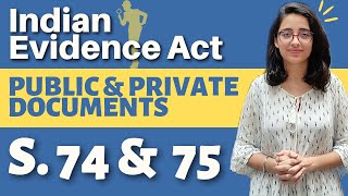 Indian Evidence Act | Public & Private Documents - Sec 74 & 75 | Proof of Public Document - Sec 7...