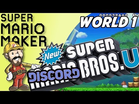 New Super DISCORD Bros U - Full game remade in MARIO MAKER!!! - WORLD 1