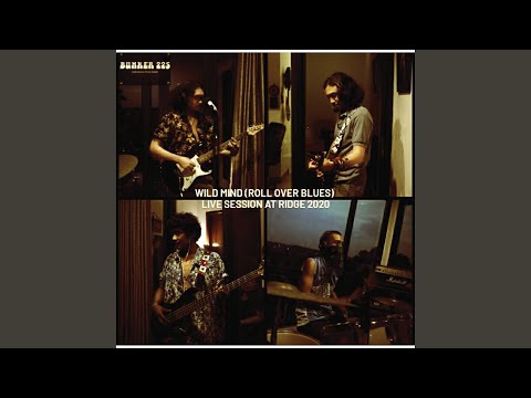 Wild Mind (Roll Over Blues) (Live at Ridge 2020)