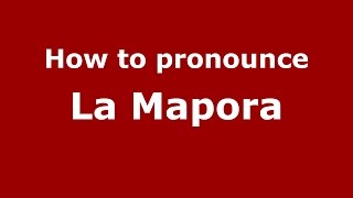 How to pronounce La Mapora