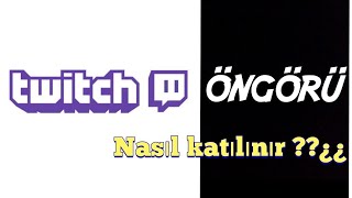 Twitchte öngörülere katılma yolu !?  Twitch Help - 1