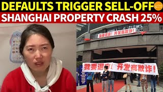 Defaults Trigger Property Sell-Off, Shanghai Housing Prices Plunge 25%, Economy Loses Key Driver