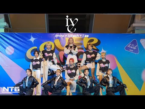 NT6 cover IVE - INTRO + Kitsch + I AM @THE HUB Rangsit Cover Dance 2024 (AU)