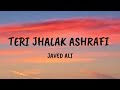 Teri Jhalak Ashrafi Lyrics Javed Ali