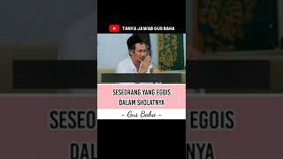 Download lagu Seseorang Yang Egois Dalam Sholatnya Gus Baha mp3