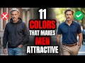 11 Colors That Instantly Attract Women Men Wear These