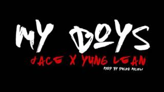 Jace (Two-9) &amp; Yung Lean - My Boys [Prod. by Ducko Mcfli]