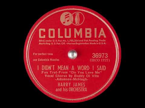 I Didn’t Mean A Word I Said – Harry James and Buddy DiVito, 1946