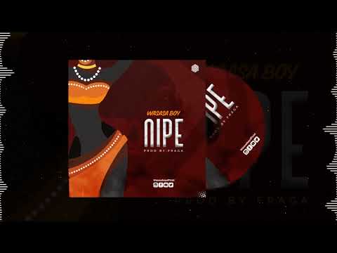 WASASA BOY - NIPE (OFFICIAL AUDIO)