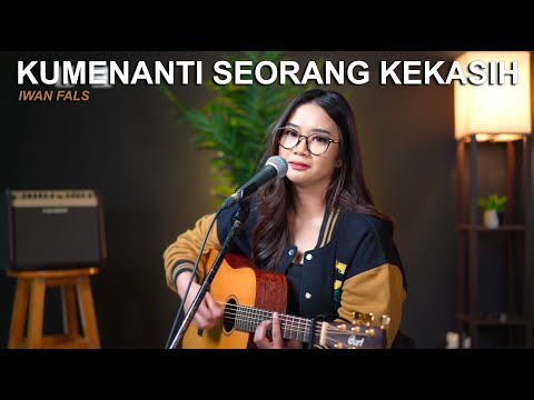 KUMENANTI SEORANG KEKASIH - IWAN FALS (COVER BY REGITA ECHA) 4K