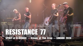 RESISTANCE 77 - Spirit of St George - Cream of The Crop LONDON 2024