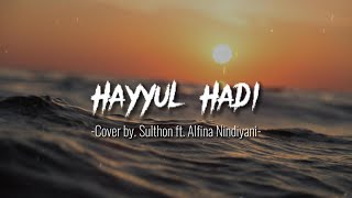 Download lagu Lirik latin HAYYUL HADI - Sulthon ft. Alfina Nindiyani cover Akustik | Santri Njoso mp3