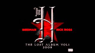 Birdman &amp; Rick Ross - Got A Bitch - The H: The Lost Album Vol. 1