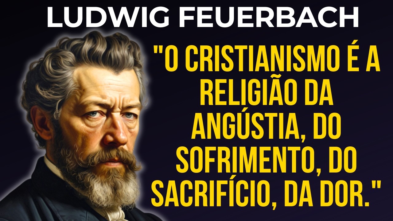 Ludwig Feuerbach: O Cristianismo é a Religião do Sofrimento e da Dor?
